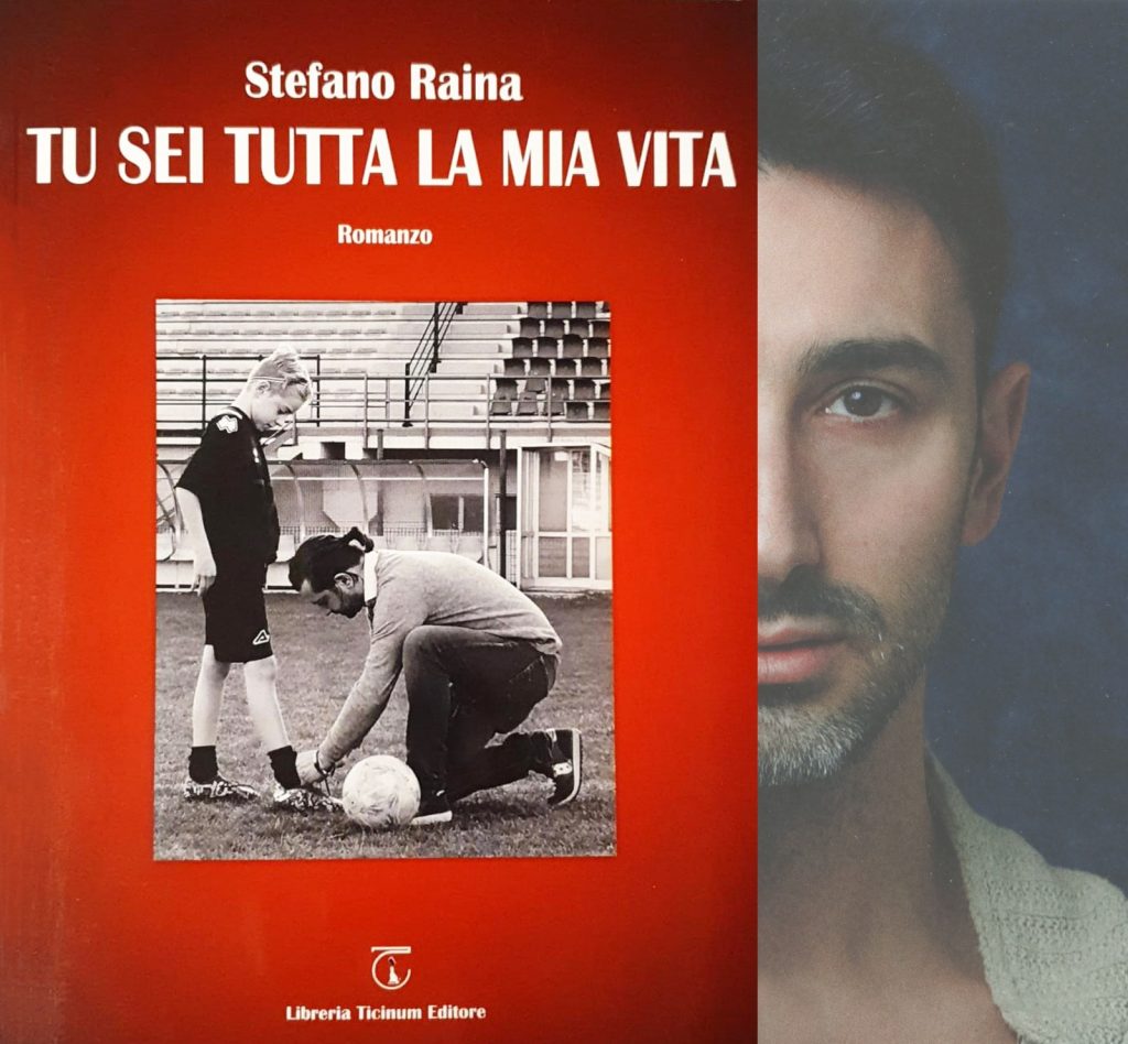 “Tu sei tutta la mia vita” – Il libro di Stefano Raina nato per ispirare e sostenere i giovani